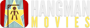 HANGMAN MOVIES